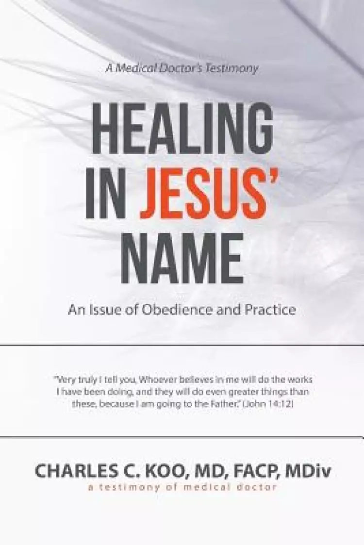 Healing in Jesus' Name: An Issue of Obedience and Practice