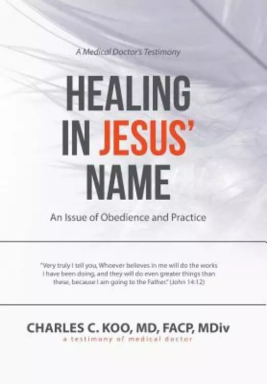 Healing in Jesus' Name: An Issue of Obedience and Practice