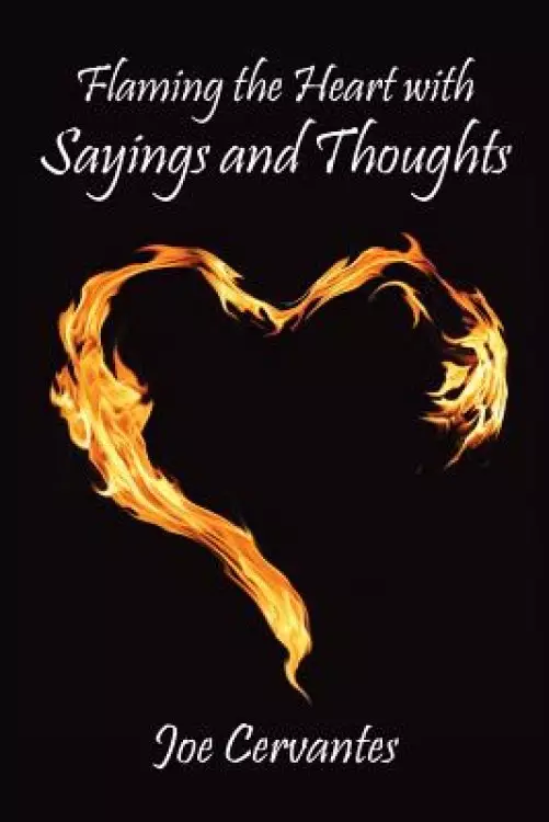 Flaming the Heart with Sayings and Thoughts