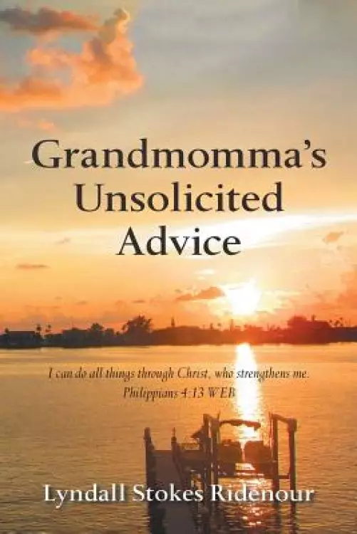 Grandmomma'S Unsolicited Advice