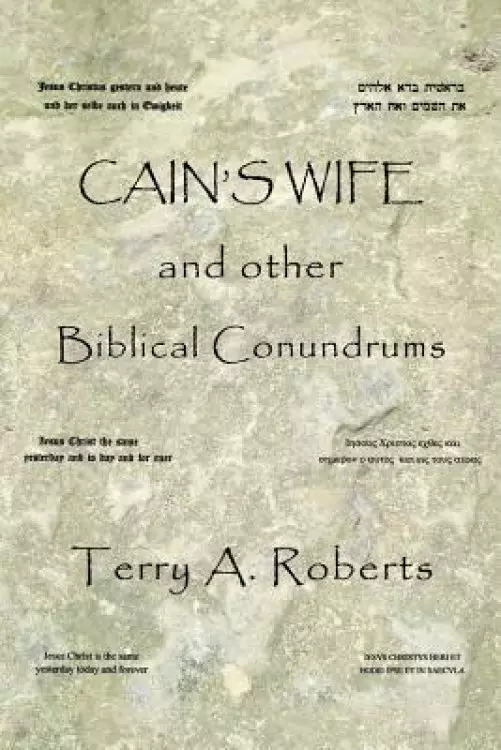 Cain'S Wife and Other Biblical Conundrums