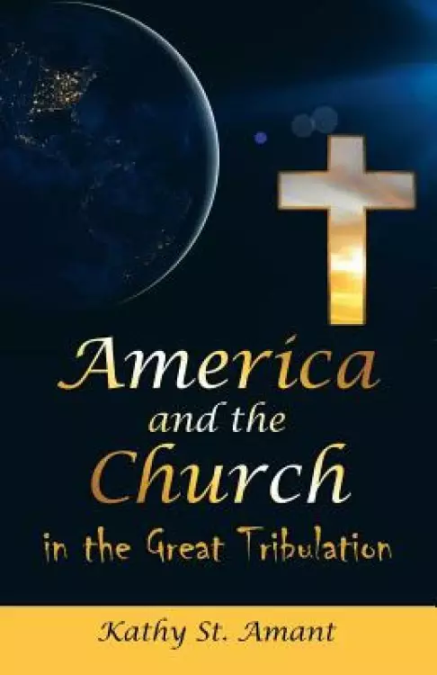 America and the Church in the Great Tribulation