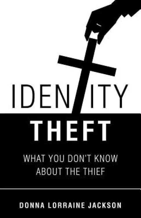 Identity Theft: What You Don'T Know About the Thief