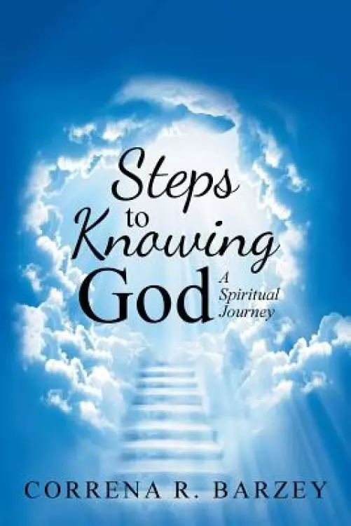Steps to Knowing God: A Spiritual Journey