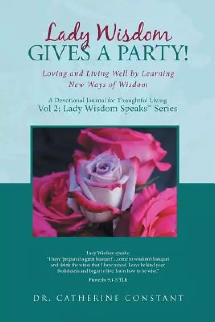 Lady Wisdom Gives a Party!: Loving and Living Well by Learning New Ways of Wisdom