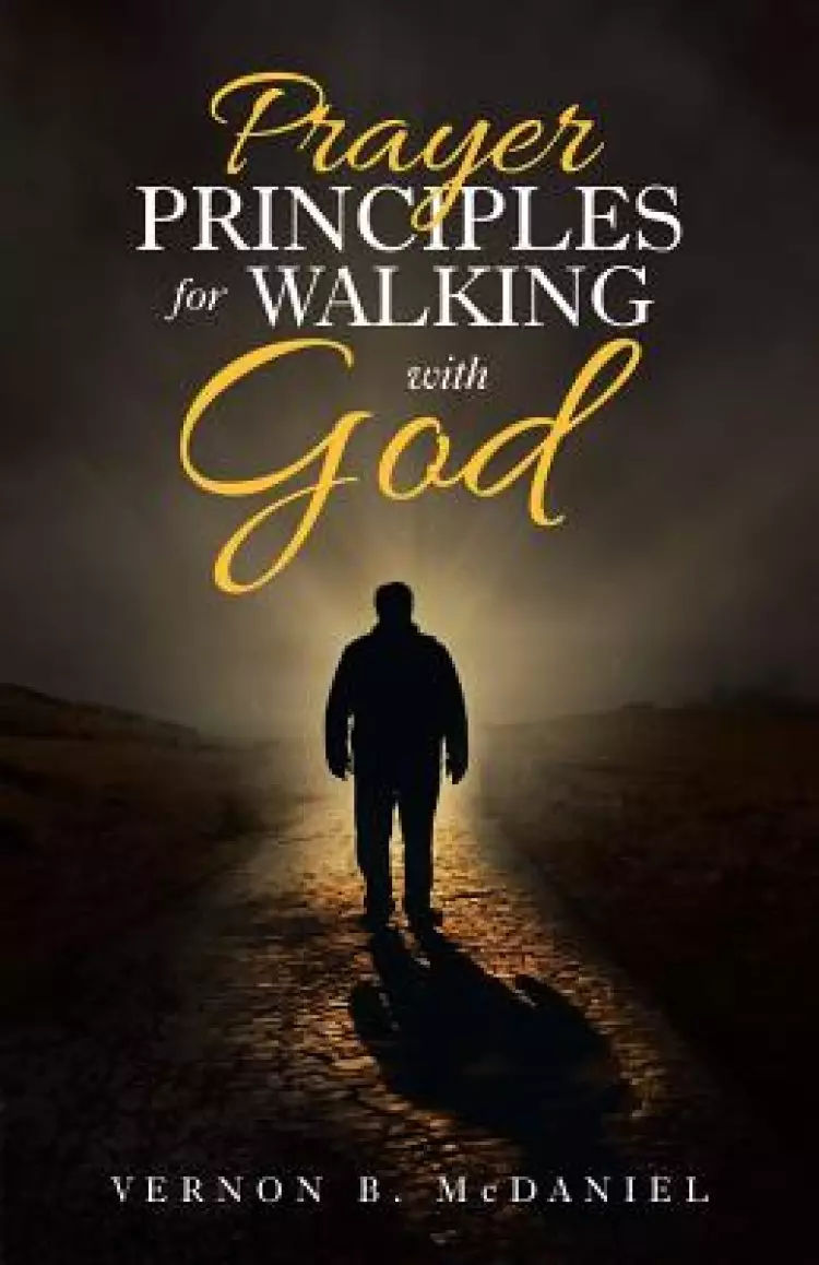 Prayer Principles for Walking with God