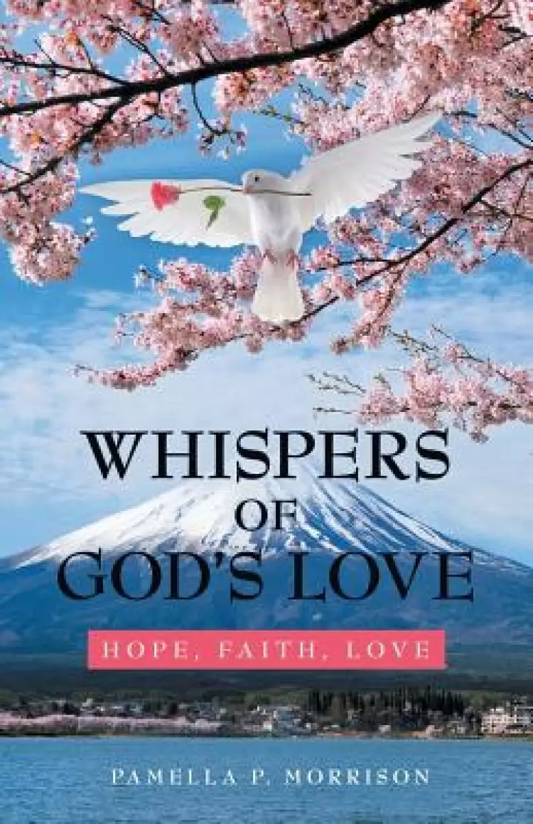 Whispers of God's Love: Hope, Faith, Love