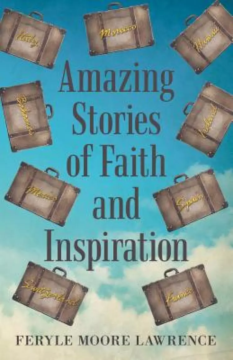 Amazing Stories of Faith and Inspiration