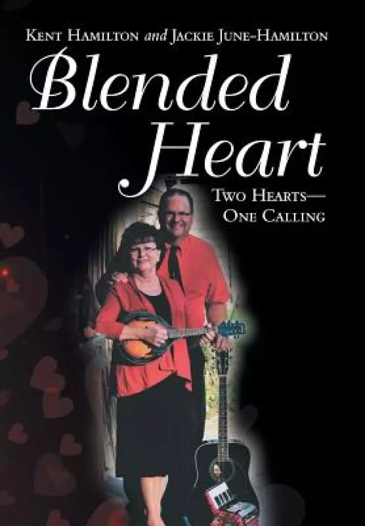 Blended Heart: Two Hearts-One Calling