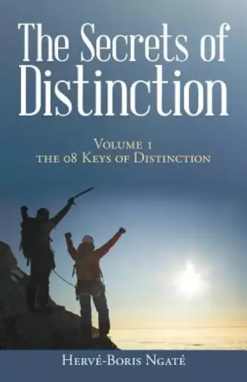The Secrets of Distinction: Volume 1 the 08 Keys of Distinction