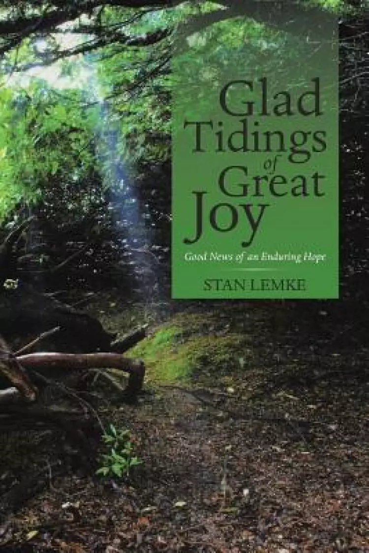 Glad Tidings of Great Joy: Good News of an Enduring Hope