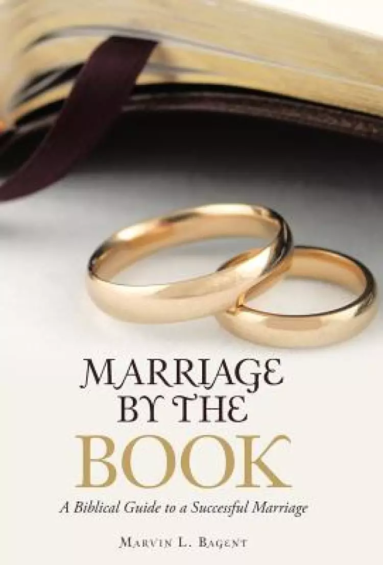 Marriage by the Book: A Biblical Guide to a Successful Marriage