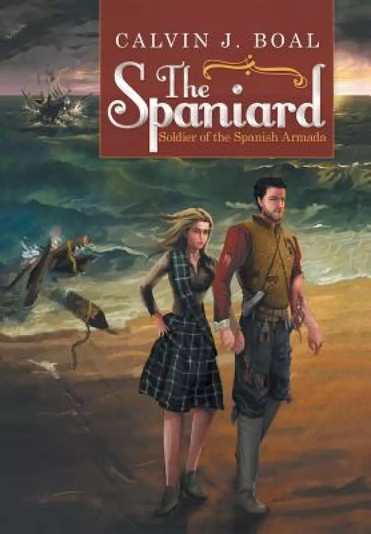 The Spaniard: Soldier of the Spanish Armada