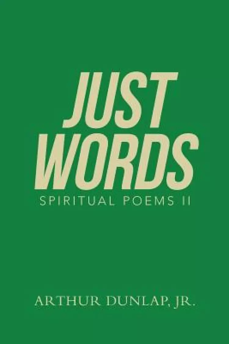 Just Words: Spiritual Poems II