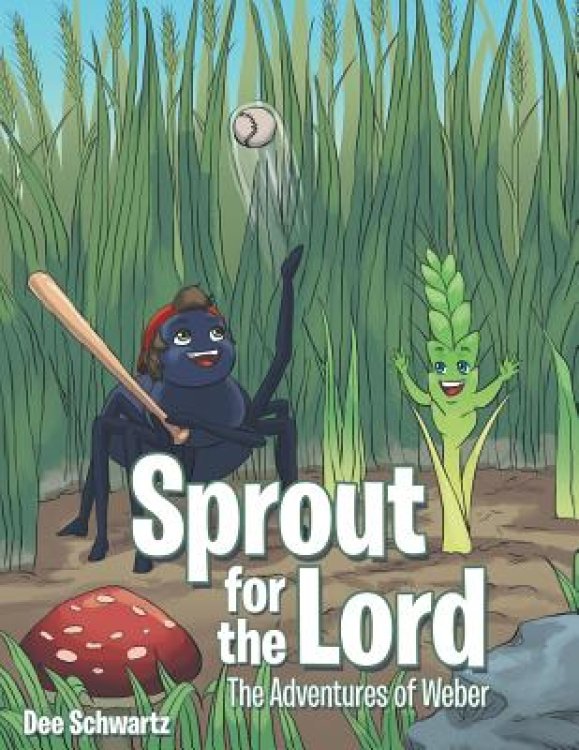 Sprout for the Lord: The Adventures of Weber