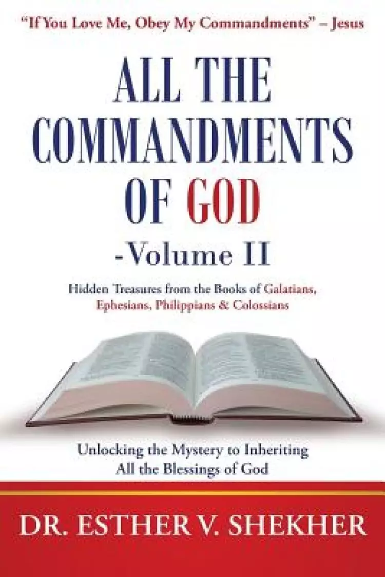 All the Commandments of God-Volume Ii: Unlocking the Mystery to Inheriting All the Blessings of God