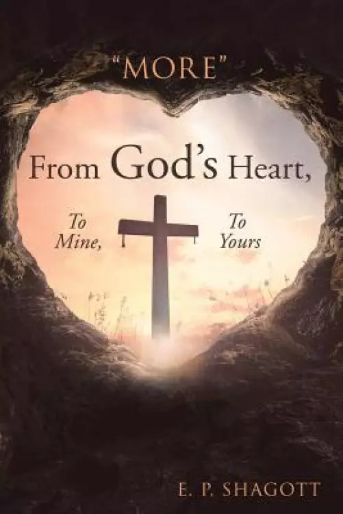 More from God's Heart, to Mine, to Yours