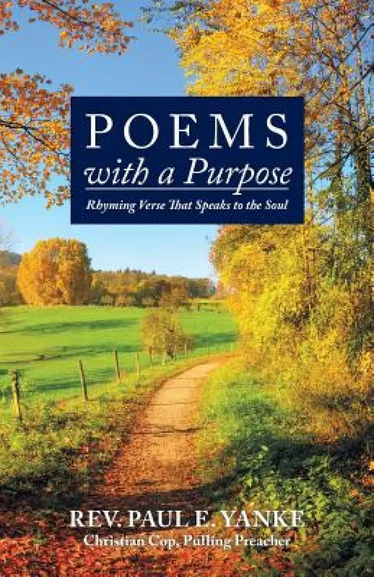 Poems with a Purpose: Rhyming Verse That Speaks to the Soul