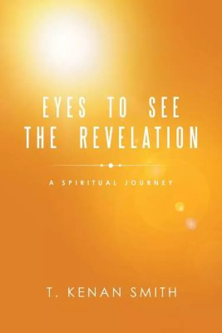 Eyes to See the Revelation: A Spiritual Journey