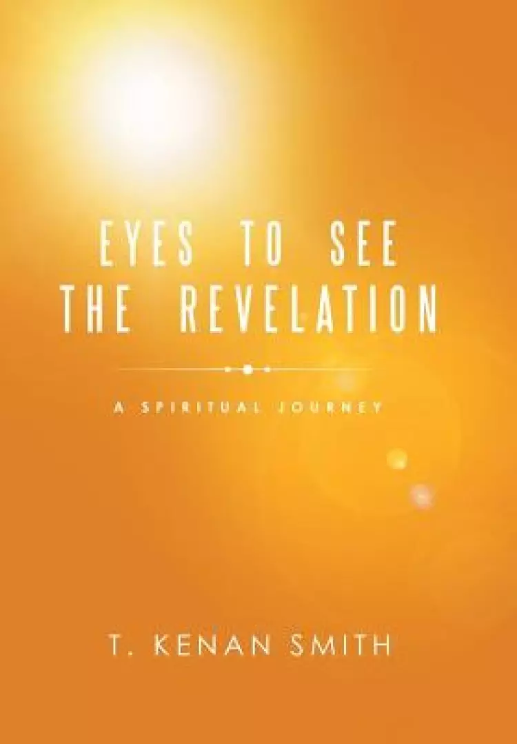 Eyes to See the Revelation: A Spiritual Journey