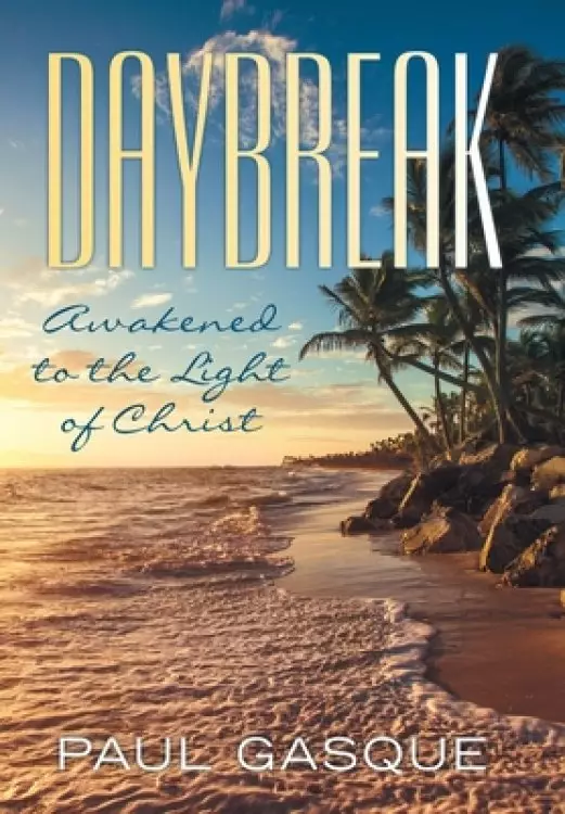 Daybreak: Awakened to the Light of Christ