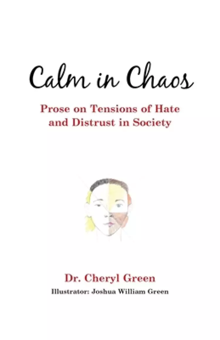 Calm in Chaos: Prose on Tensions of Hate and Distrust in Society