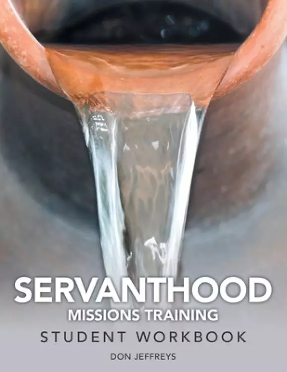 Servanthood Missions Training: Student Workbook