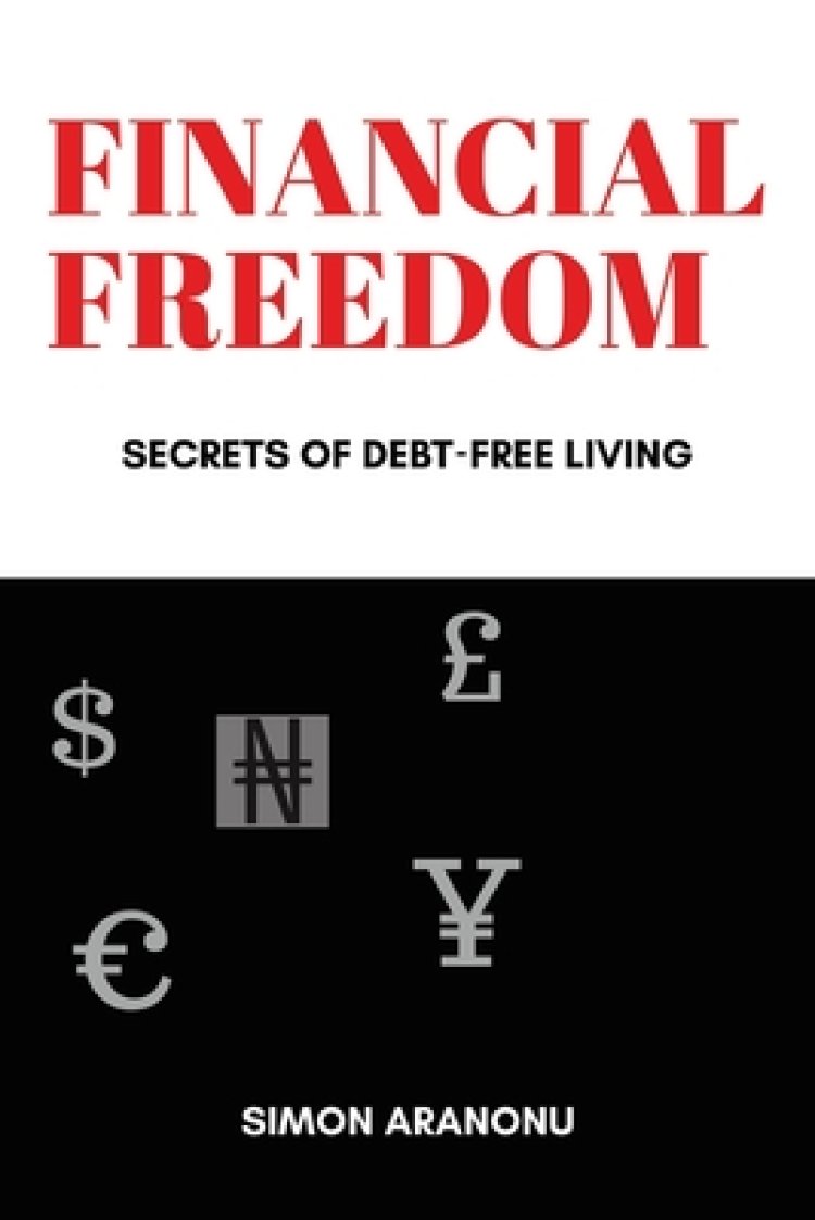 Financial Freedom: Secrets of Debt-Free Living