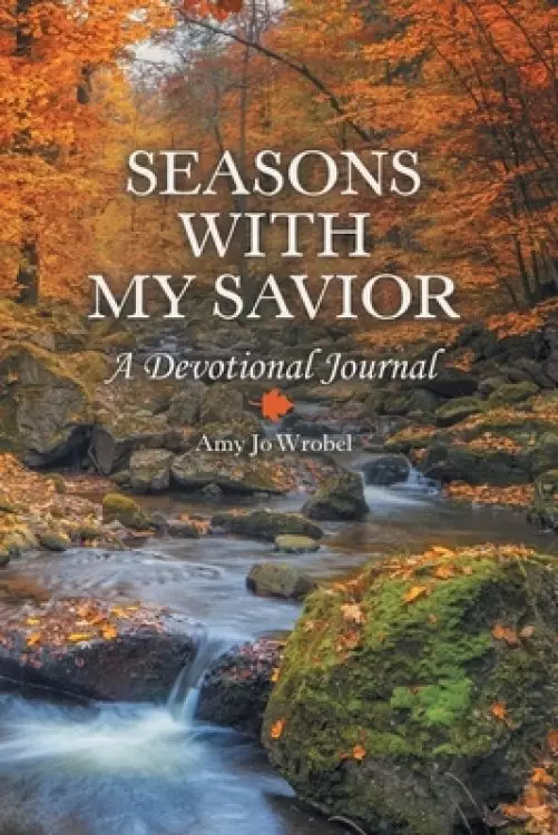 Seasons with My Savior: A Devotional Journal