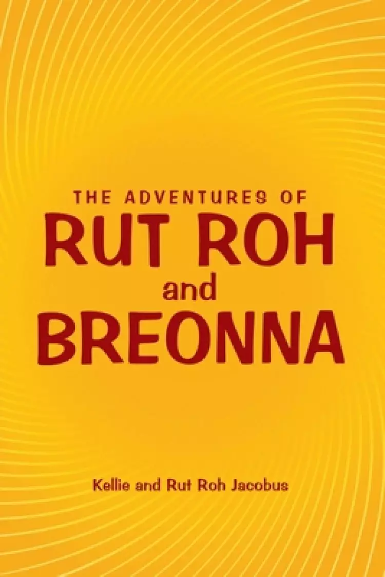 The Adventures of Rut Roh and Breonna