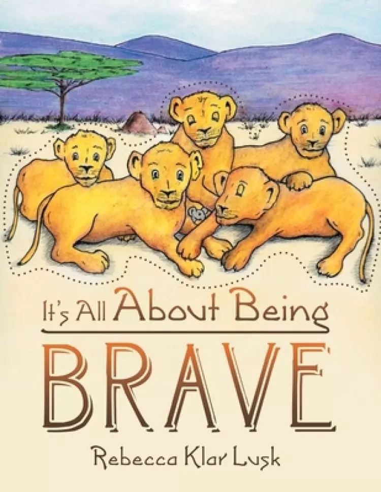 It's All About Being Brave