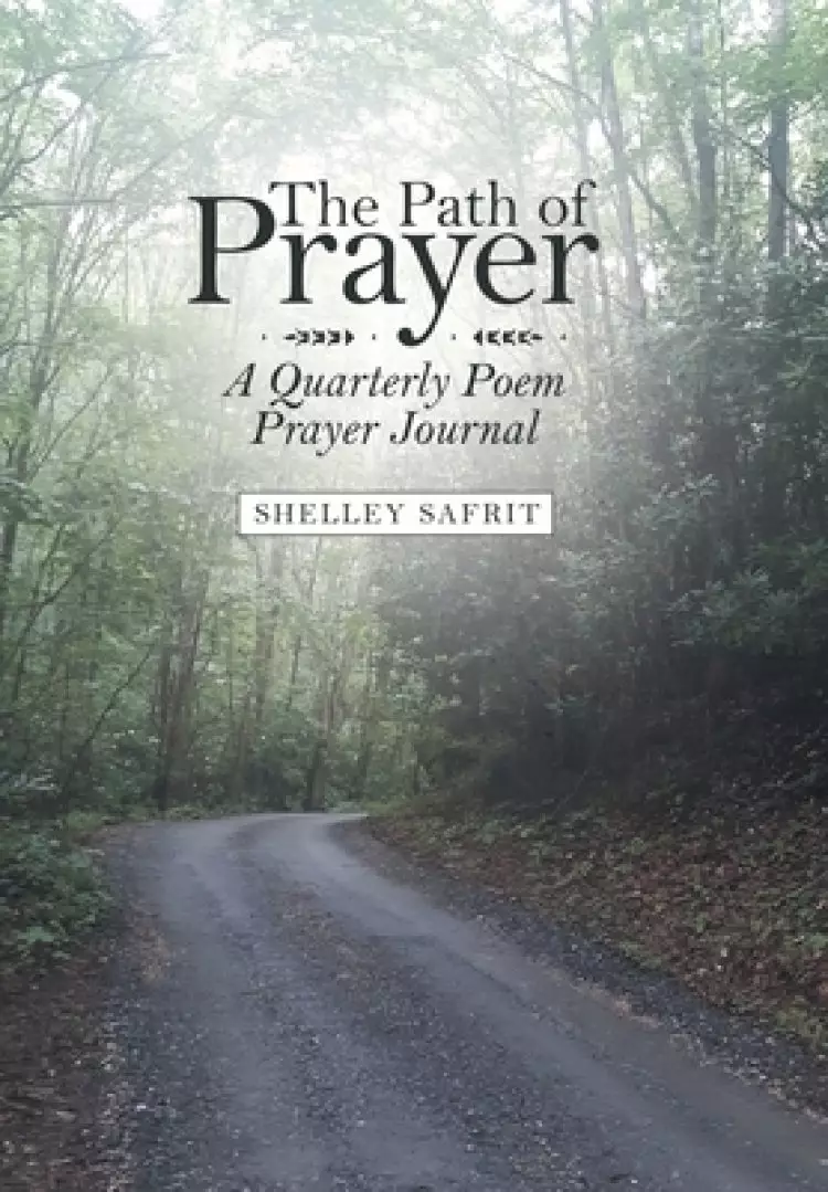 The Path of Prayer: A Quarterly Poem Prayer Journal