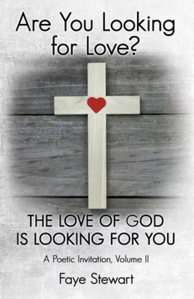 Are You Looking for Love?: The Love of God Is Looking for You
