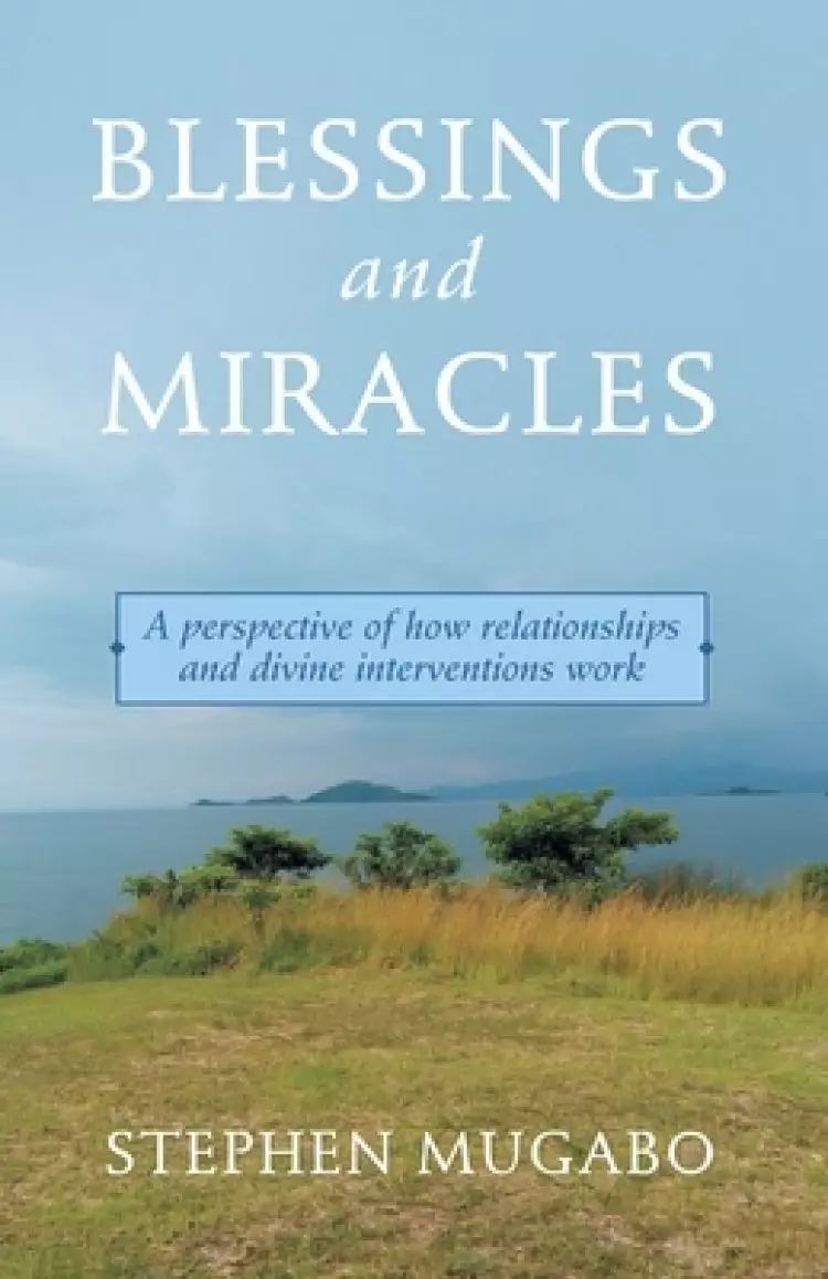 Blessings and Miracles: A Perspective of How Relationships and Divine Interventions Work