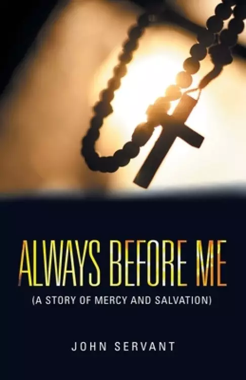 Always Before Me: (A Story of Mercy and Salvation)