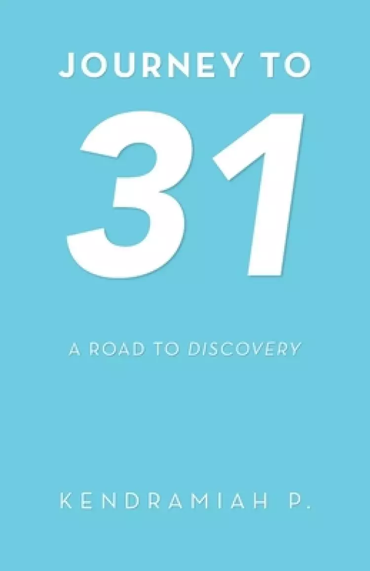 Journey to 31: A Road to Discovery