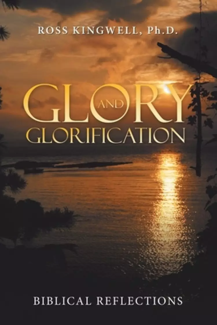 Glory and Glorification: Biblical Reflections