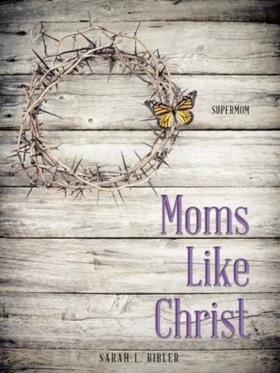 Moms Like Christ: Supermom