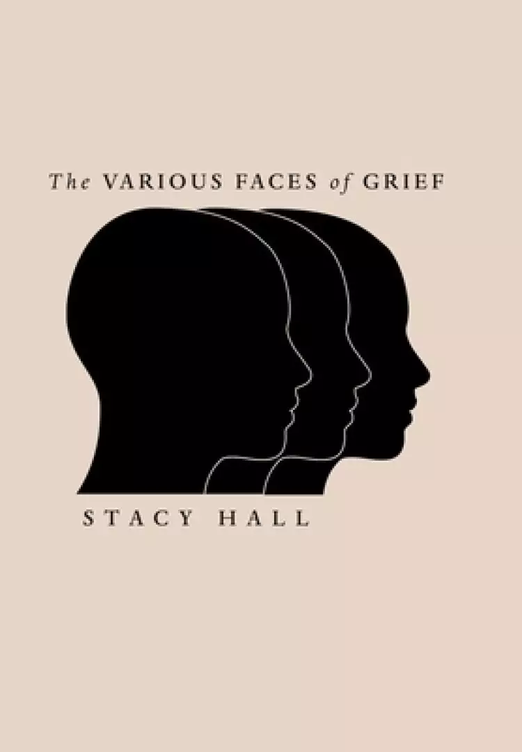 The Various Faces of Grief