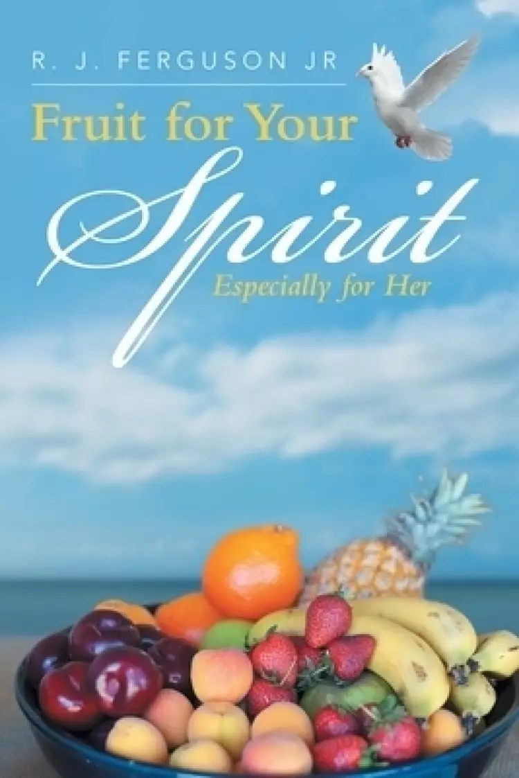 Fruit for Your Spirit: Especially for Her