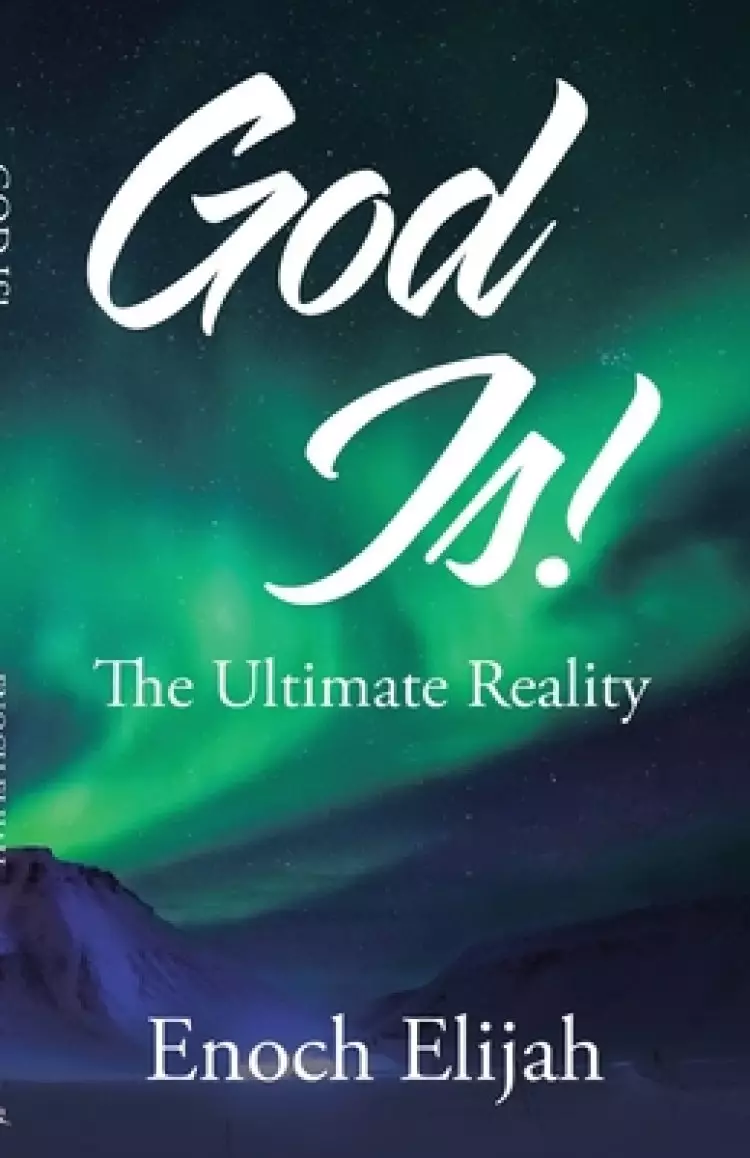 God Is!: The Ultimate Reality