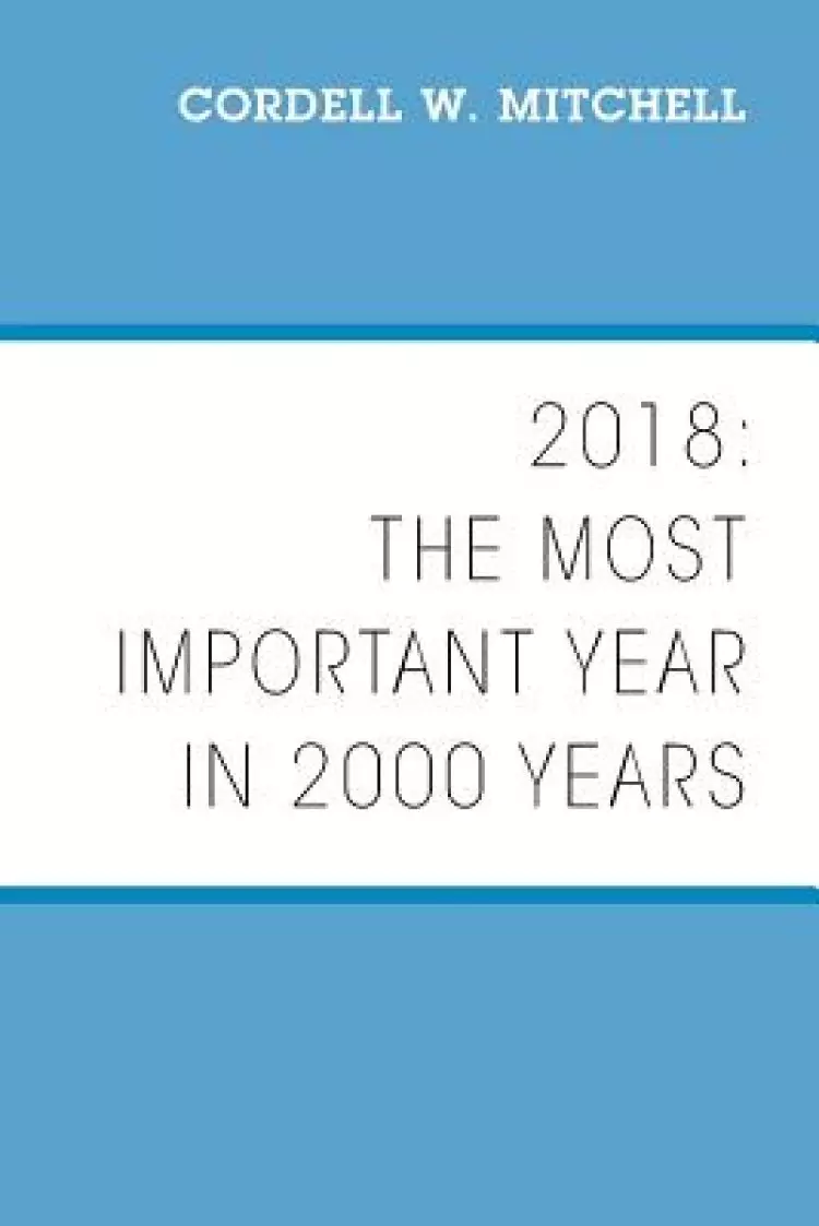 2018: The Most Important Year in 2000 Years