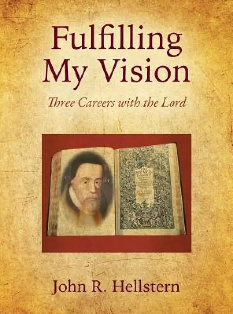 Fulfilling My Vision: Three Careers with the Lord