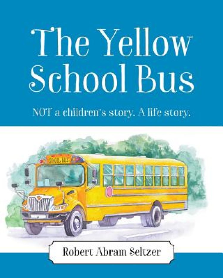 The Yellow School Bus: NOT a children's story. A life story.
