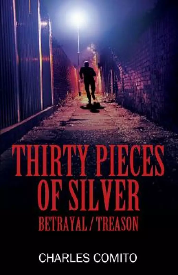 Thirty Pieces of Silver: Betrayal / Treason