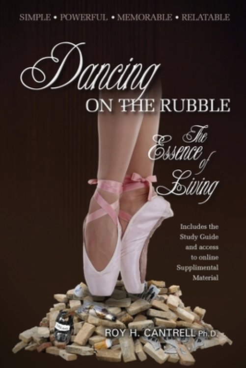 Dancing on the Rubble: The Essence of Living