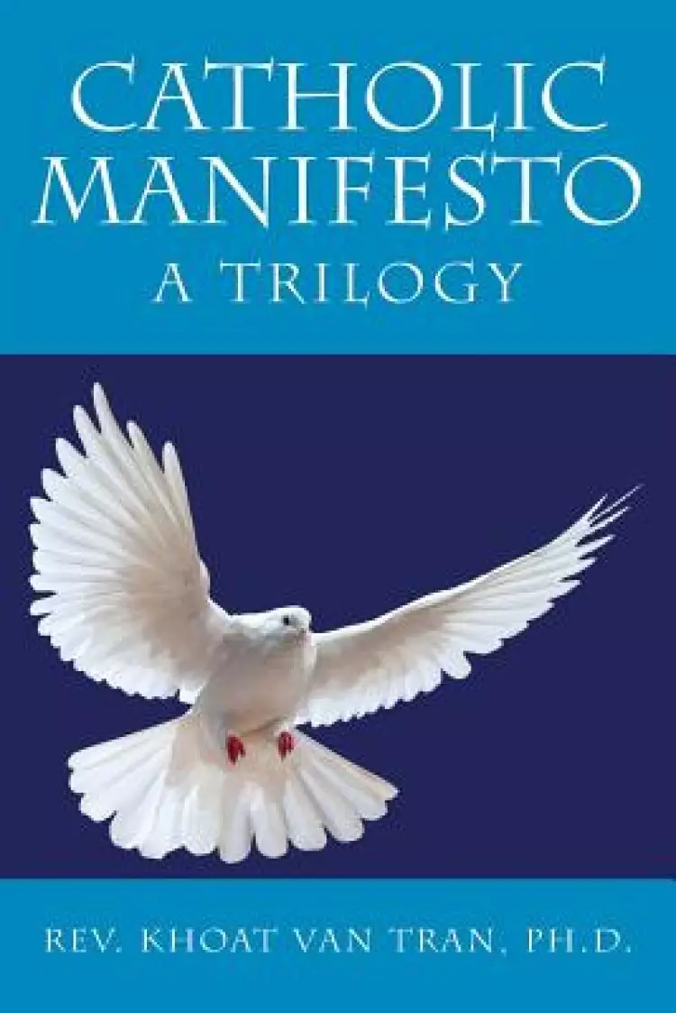 Catholic Manifesto: A Trilogy
