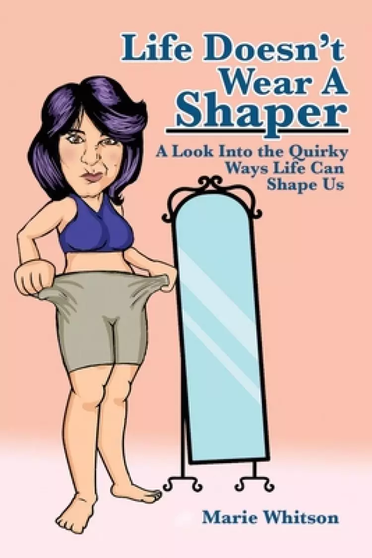 Life Doesn't Wear a Shaper: A Look Into the Quirky Ways Life Can Shape Us