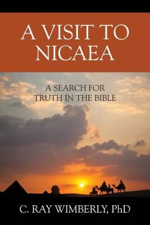 A Visit to Nicaea: A Search for Truth in the Bible