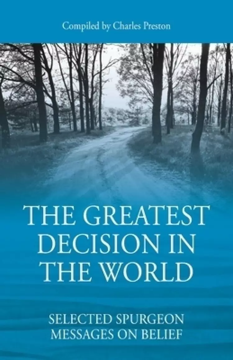 The Greatest Decision in the World: Selected Spurgeon Messages on Belief